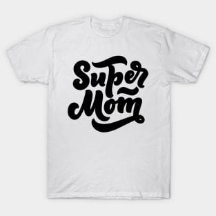 Super Mom T-Shirt